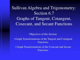 Objectives of this Section  Graph Transformations of the Tangent and Cotangent Functions