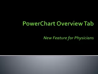 PowerChart Overview Tab New Feature for Physicians