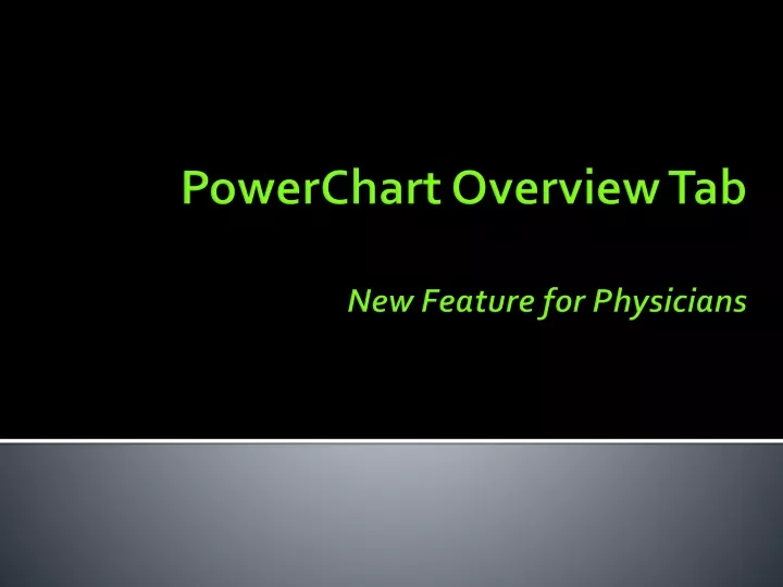 powerchart overview tab new feature for physicians