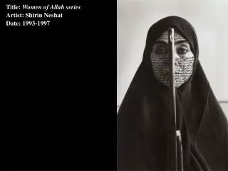 Title:  Women of Allah series Artist: Shirin Neshat Date: 1993-1997