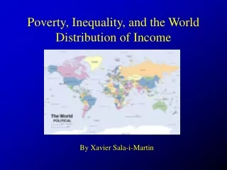 Poverty, Inequality, and the World Distribution of Income
