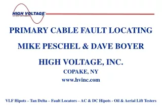 PRIMARY CABLE FAULT LOCATING MIKE PESCHEL &amp; DAVE BOYER HIGH VOLTAGE, INC. COPAKE, NY hvinc