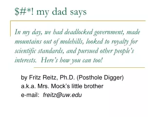 by Fritz Reitz, Ph.D. (Posthole Digger)  a.k.a. Mrs. Mock’s little brother e-mail:   freitz@uw