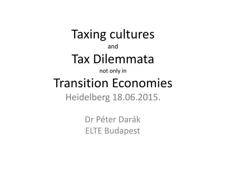 taxing cultures and tax dile m mata not only in transition economies heidelberg 18 06 2015