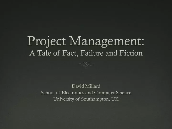 project management a tale of fact failure and fiction