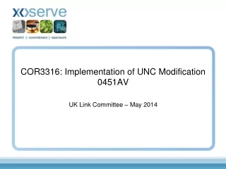 COR3316:  Implementation of UNC Modification 0451AV UK Link Committee – May 2014