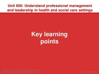 Unit  650: Understand professional management and leadership in health and social care settings