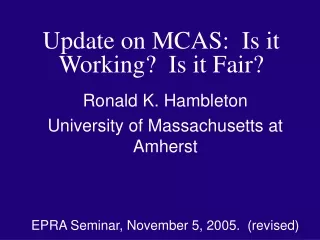 Update on MCAS:  Is it Working?  Is it Fair?