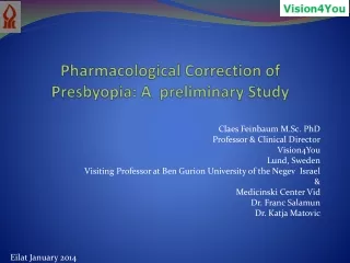 Pharmacological Correction of  Presbyopia : A  preliminary Study