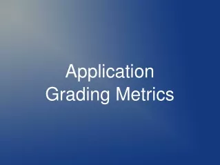 Application  Grading Metrics