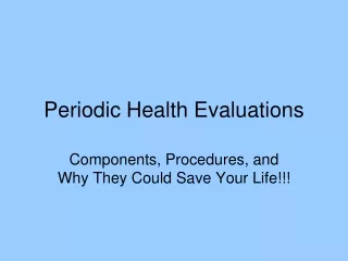 Periodic Health Evaluations