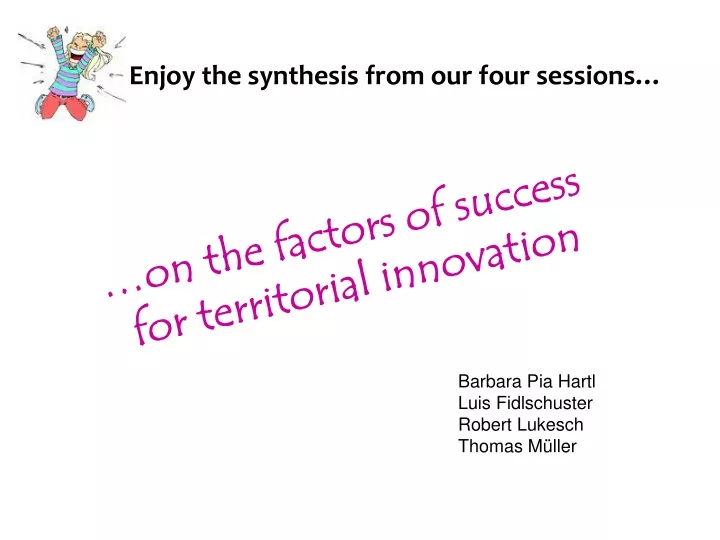 enjoy the synthesis from our four sessions