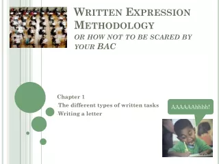 Written Expression Methodology  or how not to be scared by your BAC