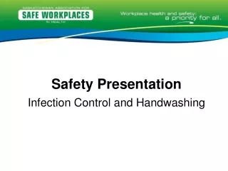 Safety Presentation Infection Control and  Handwashing