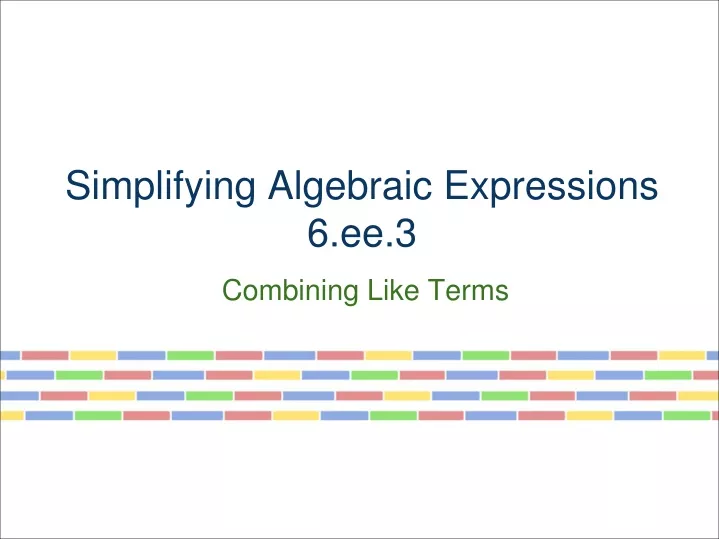 simplifying algebraic expressions 6 ee 3