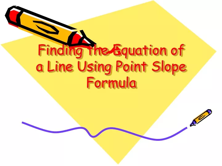 finding the equation of a line using point slope formula