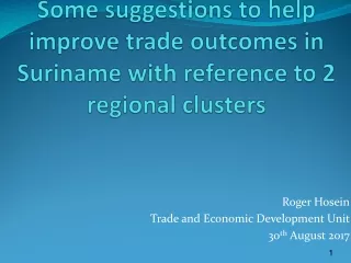 Some suggestions to help improve trade outcomes in Suriname with reference to 2  regional clusters