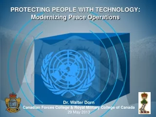 PROTECTING PEOPLE WITH TECHNOLOGY : Modernizing Peace Operations