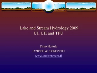 Lake and Stream Hydrology 2009  UJ, UH and TPU