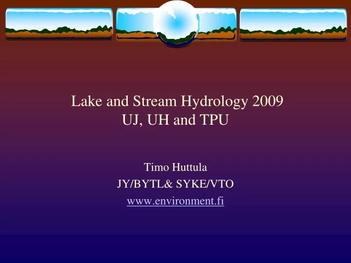 lake and stream hydrology 2009 uj uh and tpu