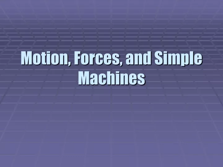 motion forces and simple machines