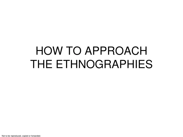 how to approach the ethnographies