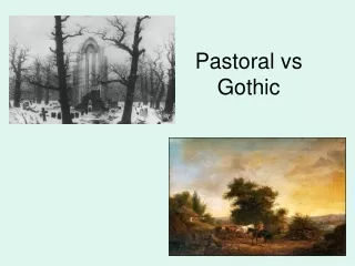 Pastoral vs Gothic