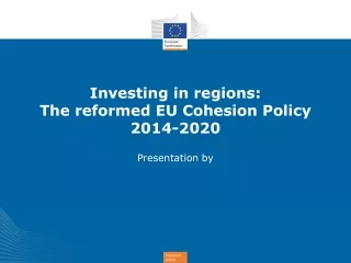 Investing in regions:  The reformed EU Cohesion Policy 2014-2020