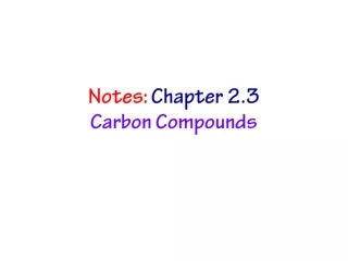 Notes:  Chapter 2.3 Carbon Compounds