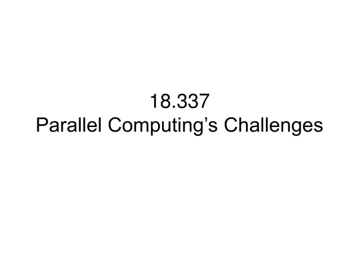 18 337 parallel computing s challenges