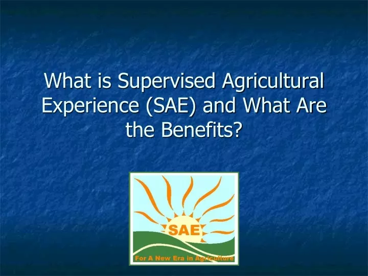 what is supervised agricultural experience sae and what are the benefits