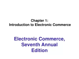 Chapter 1:  Introduction to Electronic Commerce
