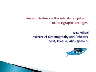 Recent studies on the Adriatic long-term  oceanographic  changes
