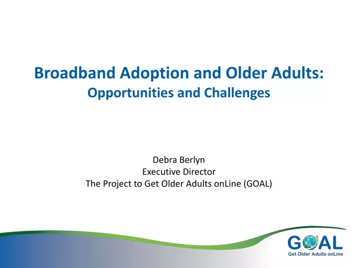 broadband adoption and older adults opportunities and challenges