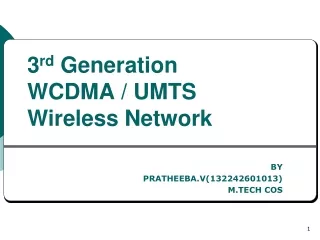 3 rd  Generation  WCDMA / UMTS Wireless Network