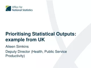 Prioritising Statistical Outputs: example from UK