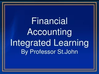 Financial Accounting Integrated Learning By Professor St.John