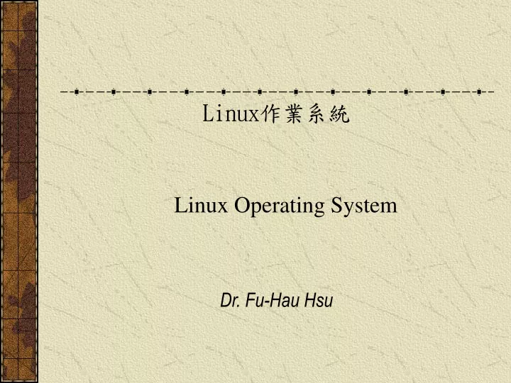linux linux operating system dr fu hau hsu