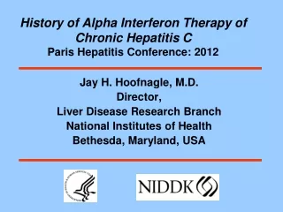 History of Alpha Interferon Therapy of Chronic Hepatitis C Paris Hepatitis Conference: 2012
