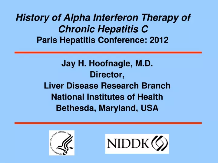 history of alpha interferon therapy of chronic hepatitis c paris hepatitis conference 2012
