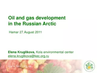 Elena Kruglikova,  Kola environmental center elena.kruglikova@kec.ru