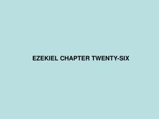 EZEKIEL CHAPTER TWENTY-SIX