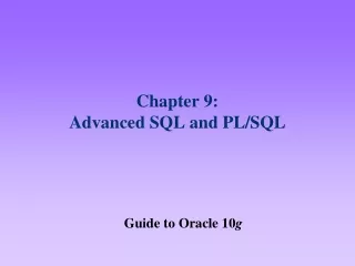 Chapter 9:  Advanced SQL and PL/SQL