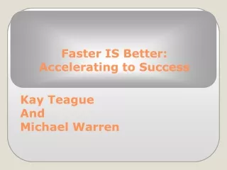 Faster IS Better: Accelerating to Success