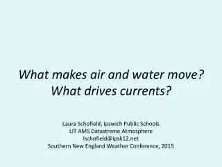 What makes air and water move? What drives currents?