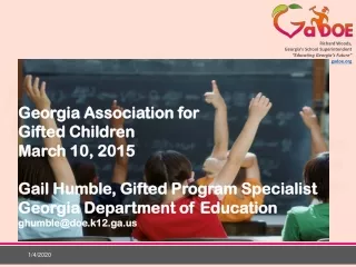 Georgia Association for  Gifted Children    March 10, 2015 Gail Humble, Gifted Program Specialist