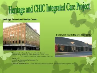Grantee:  Heritage Behavioral Health Center Community Primary Care Partner : CHIC Clinic