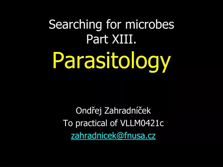 searching for microbes part xiii parasitology