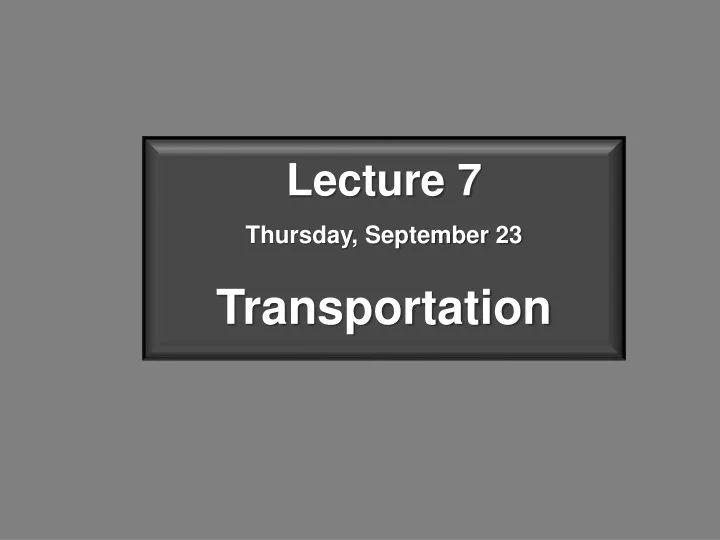 lecture 7 thursday september 23 transportation