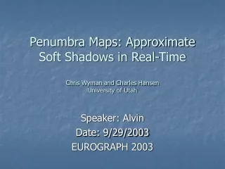 Speaker: Alvin Date: 9/29/2003 EUROGRAPH 2003